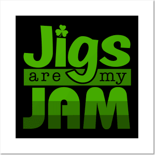 Jigs Are My Jam Posters and Art